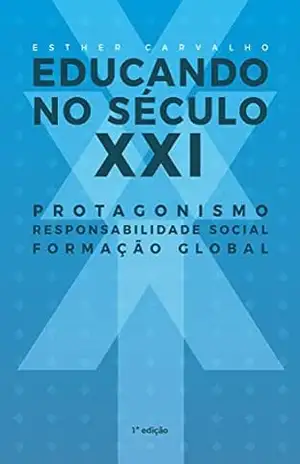 Educando no século XXI – Esther Carvalho