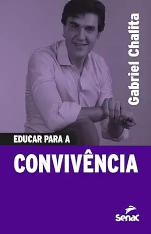 Educar para a convivência – Gabriel Chalita