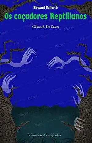 Edward Sailor e os Caçadores Reptilianos – Gilson B.  De Souza