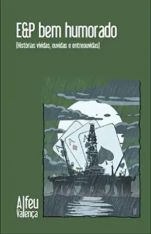 E&P bem humorado: (Histórias vividas, ouvidas e entreouvidas) - Alfeu Valença