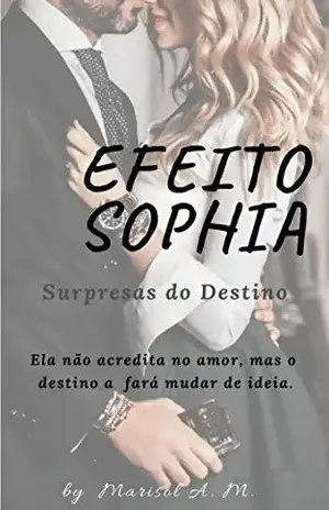 Efeito Sophia: Surpresas do Destino – Marisol A. M.