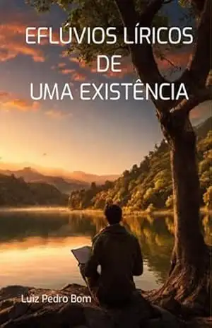 Eflúvios Líricos De Uma Existência - Luiz Pedro Bom