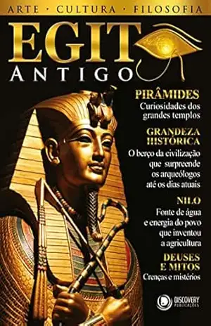 Egito Antigo – Arte, Cultura e Filosofia (Discovery Publicações) – Discovery Publicações