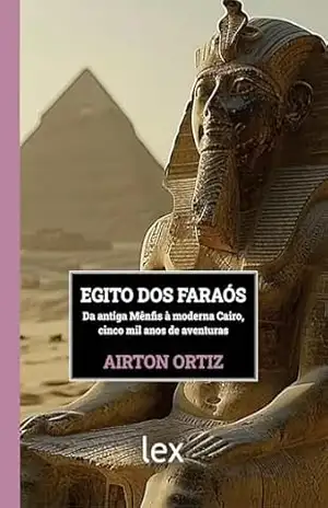 Egito dos faraós – Airton Ortiz