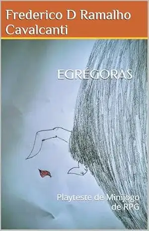 Egrégoras: Playteste de Minijogo de RPG – Frederico D Ramalho Cavalcanti