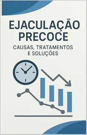 Ejaculação Precoce: Causas, Tratamentos e Soluções – NATALINO ALVES