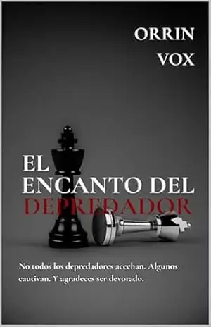 EL ENCANTO DEL DEPREDADOR – ORRIN VOX