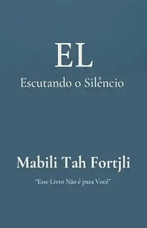 EL: Escutando o Silêncio – Mabili  Tah Fortjli