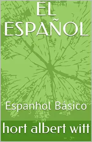 EL ESPAÑOL: Espanhol Básico (01 Livro 1) – hort albert witt