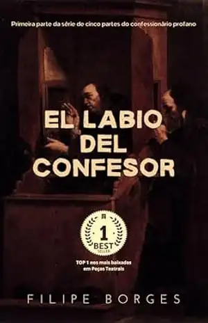 El labio del confesor (Confessionário profano Livro 1) – Filipe Borges Alves