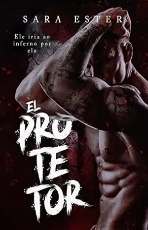 EL PROTETOR: Livro único – Sara Ester