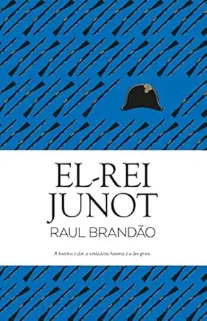 El–Rei Junot (Clássicos Guerra e Paz Livro 1) – Raul Brandão
