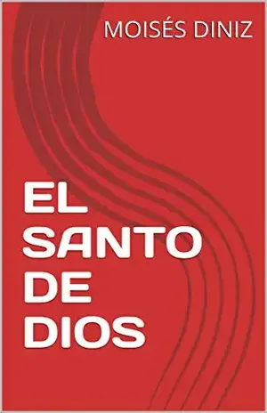 EL SANTO DE DIOS - MOISÉS DINIZ