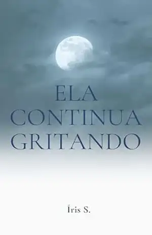 Ela continua gritando – Íris S.