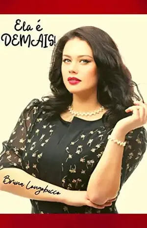 Ela é demais!: Spin–off do romance “No labirinto dos seus olhos” – BRUNA LONGOBUCCO
