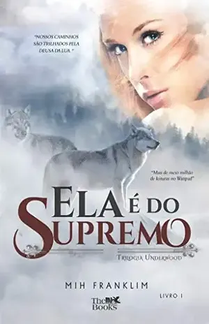 Ela é do Supremo (Trilogia Underwood Livro 1) – Mih Franklim