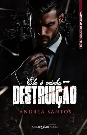 Ela é Minha Destruição: Maxim Rurik (Os herdeiros da Bratva Livro 1) – Andrea Santos