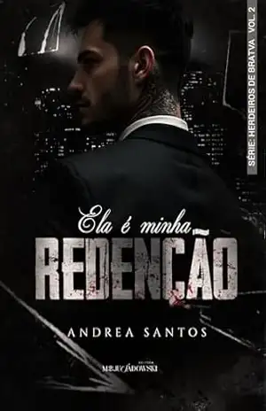 Ela é Minha Redenção: Dmitri Rurik (Os herdeiros da Bratva Livro 2) – Andrea  Santos