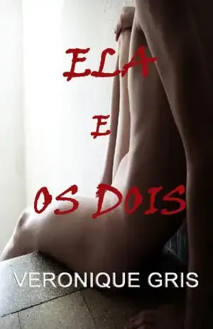 Ela e os Dois - Veronique Gris