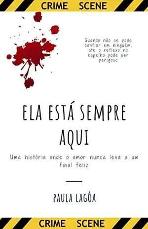 Ela está sempre aqui - Paula  Lagôa