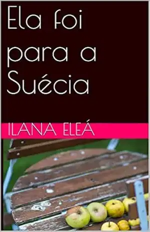 Ela foi para a Suécia – Ilana Eleá