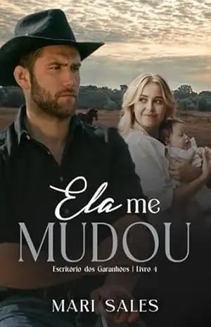 Ela me Mudou (Escritório dos Garanhões Livro 4) – Mari Sales
