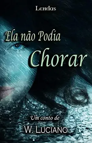 Ela não podia chorar (Lendas) – Wanderlei Luciano