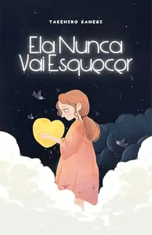 Ela Nunca Vai Esquecer: Um romance sobre amor, segredos e recomeços – Marina Fabiane