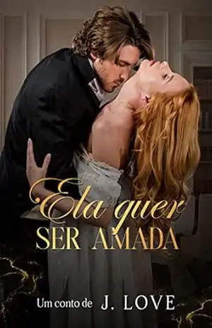 Ela quer ser amada – J.  Love