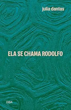 Ela se chama Rodolfo – Julia Dantas