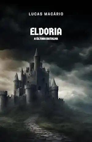 Eldoria: A Última Batalha Vol.2 (Crônicas da Luz e das Sombras) - Lucas  Macário