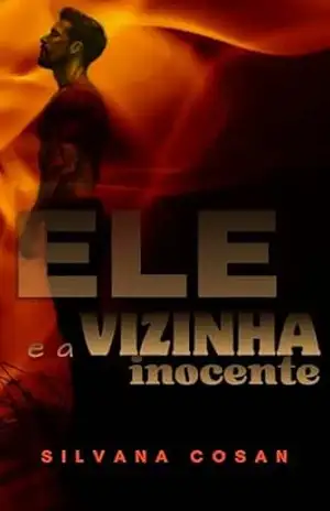 ELE E A VIZINHA INOCENTE (ELA & ELE Livro 2) – Silvana  Cosan