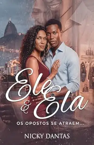 ELE & ELA: OS OPOSTOS SE ATRAEM… – NICKY  DANTAS