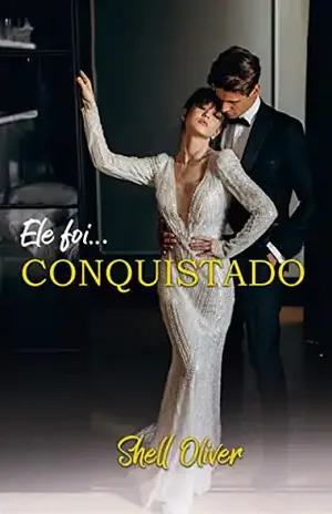 Ele foi...CONQUISTADO: Série irmãos Storn – Livro 3 - Shell  Oliver