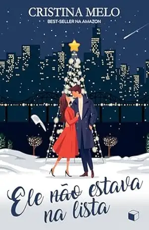 Ele Não Estava na Lista (Natal 2024) - Cristina Melo