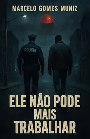 Ele não pode mais trabalhar – Marcelo Gomes Muniz