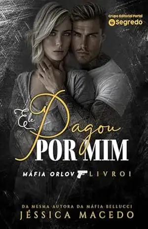 Ele pagou por mim (Máfia Orlov Livro 1) – Jéssica Macedo