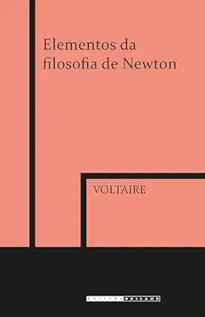 Elementos da filosofia de Newton – Voltaire