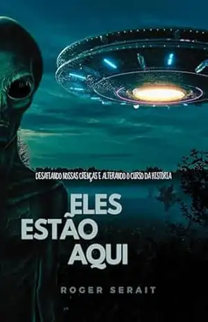 Eles Estão Aqui – Roger Serait