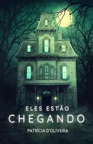 Eles estão chegando: Nem todo sonho pode ser realizado! – Patricia  D’Oliveira