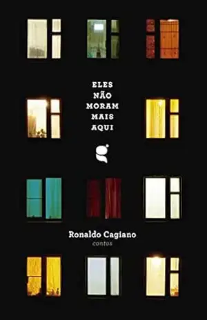 Eles não moram mais aqui - Ronaldo Cagiano