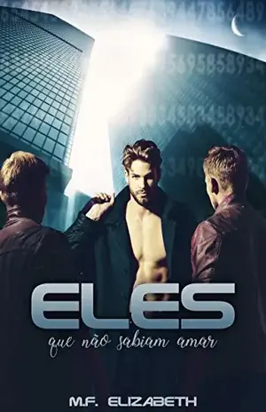 Eles... que não sabiam amar - M.F Elizabeth