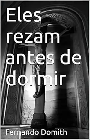 Eles rezam antes de dormir – Fernando Domith