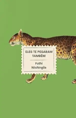 Eles te pegaram também – Futhi Ntshingila