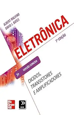 Eletrônica: Diodos, Transistores e Amplificadores (Tekne) – Albert Paul Malvino