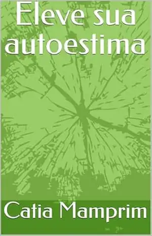 Eleve sua autoestima - Catia Mamprim