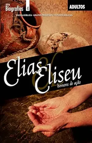 Elias e Eliseu | Professor: Homens de Ação (Biografias) – Editora Cristã Evangélica
