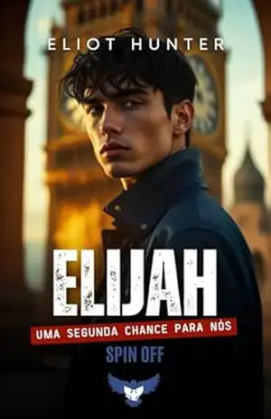 Elijah: Uma segunda chance para nós (Sombras do Poder) – Eliot Hunter