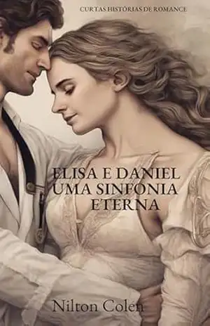 Elisa e Daniel: Uma Sinfonia Eterna - Nilton Colen