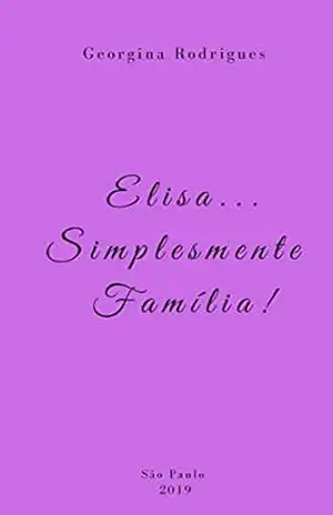 Elisa…Simplesmente Família! – Georgina Rodrigues